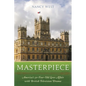Masterpiece: America's 50-Year-Old Love Affair with British Television Drama - Paperback
