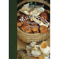 Mushroom Foraging and Feasting: Recollections and Recipes from a Lifetime on the Hunt - Hardcover
