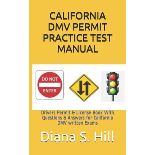 California DMV Permit Practice Test Manual: Drivers Permit & License Book With Questions & Answers for California DMV written Exams - Paperback