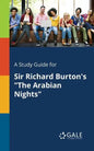 A Study Guide for Sir Richard Burton's "The Arabian Nights" - Paperback