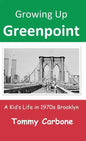 Growing Up Greenpoint: A Kid's Life in 1970s Brooklyn - Hardcover