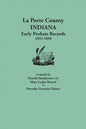 La Porte County, Indiana, Early Probate Records, 1833-1850 - Paperback