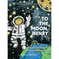To the Moon, Henry - Hardcover