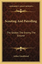 Scouting and Patrolling: The Soldier, the Enemy, the Ground - Paperback