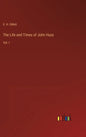 The Life and Times of John Huss: Vol. I - Hardcover