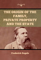 The Origin of the Family, Private Property and the State - Hardcover