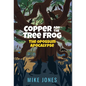 Copper and the Tree Frog: The Opossum Apocalypse - Hardcover