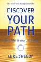 Discover Your Path: Your Life Is Worth Living - Paperback
