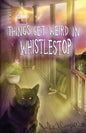 Things Get Weird in Whistlestop - Paperback
