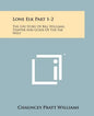 Lone Elk Part 1-2: The Life Story Of Bill Williams, Trapper And Guide Of The Far West - Paperback