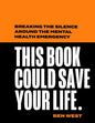 This Book Could Save Your Life: Breaking the Silence Around the Mental Health Emergency - Hardcover