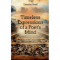 Timeless Expressions of an Poet's Mind - Paperback
