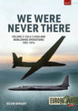We Were Never There: Volume 2: CIA U-2 Asia and Worldwide Operations 1957-1974 - Paperback