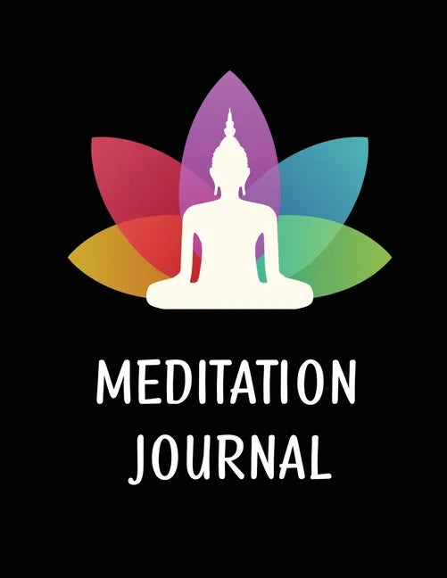 Meditation Journal For Women: Mindfulness Practice Book, Self Care Log Book, Prompts For Daily Reflections And Gratitude - Paperback