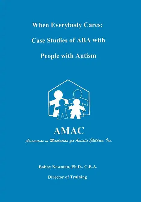 When Everybody Cares: Case Studies of ABA with People with Autism - Paperback