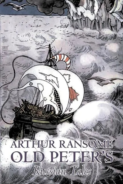 Old Peter's Russian Tales by Arthur Ransome, Fiction, Animals - Dragons, Unicorns & Mythical - Hardcover