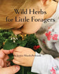 Wild Herbs for Little Foragers - Paperback