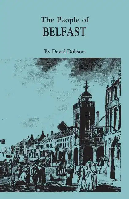 People of Belfast, 1600-1799 - Paperback