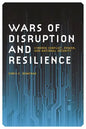 Wars of Disruption and Resilience: Cybered Conflict, Power, and National Security - Paperback
