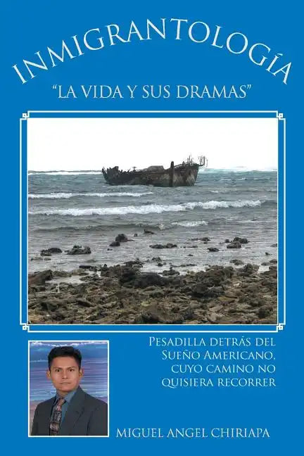Inmigrantologia. La Vida y Sus Dramas - Paperback