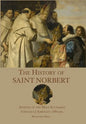 The History of St. Norbert: Apostle of the Holy Eucharist - Hardcover