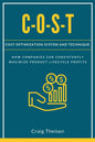 C-O-S-T: Cost Optimization System and Technique - Hardcover