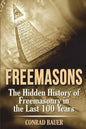 Freemasons: The Hidden History of Freemasonry in the Last 100 Years - Paperback