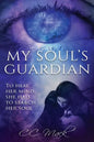 My Soul's Guardian: To Heal Her Mind, She Had to Search Her Soul - Paperback