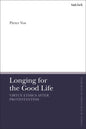 Longing for the Good Life: Virtue Ethics after Protestantism - Paperback