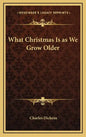 What Christmas Is as We Grow Older - Hardcover