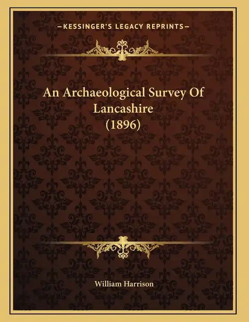 An Archaeological Survey Of Lancashire (1896) - Paperback
