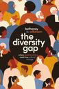 The Diversity Gap: Where Good Intentions Meet True Cultural Change - Paperback