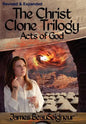 The Christ Clone Trilogy - Book Three: Acts of God - Hardcover