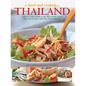 Food and Cooking of Thailand: Explore an Exotic Cuisine in Over 180 Authentic Recipes Shown Step by Step in More Than 700 Photographs - Paperback