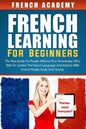 French learning For Beginners: The best guide for people without prior knowledge who wish to control the French language and interact with French peo - Paperback