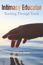 Intimacy Educator: Teaching through Touch - Paperback