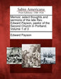 Memoir, select thoughts and sermons of the late Rev. Edward Payson, pastor of the Second Church in Portland. Volume 1 of 3 - Paperback