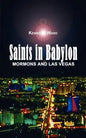Saints in Babylon: Mormons and Las Vegas - Paperback