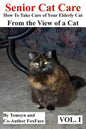 Senior Cat Care: - How To Take Care of Your Elderly Cat - From the View of a Cat - Paperback