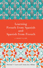 Learning French from Spanish and Spanish from French: A Short Guide - Paperback