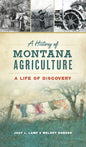 History of Montana Agriculture: A Life of Discovery - Hardcover