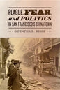 Plague, Fear, and Politics in San Francisco's Chinatown - Hardcover