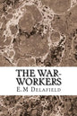 The War-Workers: (E.M Delafield Classics Collection) - Paperback