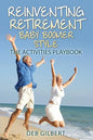 Reinventing Retirement Baby Boomer Style: The Activities Playbook - Paperback