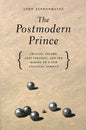 The Postmodern Prince: Critical Theory, Left Strategy, and the Making of a New Political Subject - Paperback