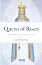 Queen of Roses: Marian Apparitions in Heroldsbach, Germany - Paperback