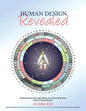 Human Design Revealed: The Definitive Manual and Complete Reference for the Human Design System Based on its Original Revelation - Paperback