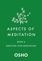 Aspects of Meditation Book 4: Medicine and Meditation - Paperback