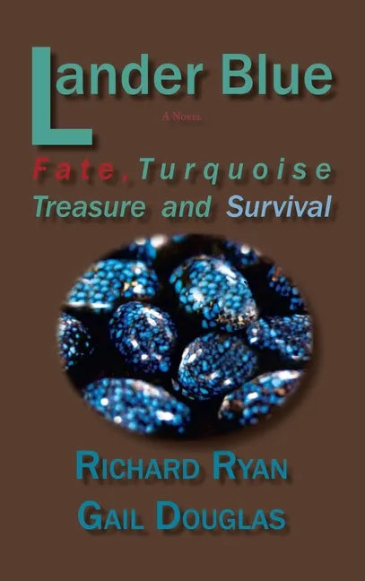 Lander Blue: Fate, Turquoise Treasure and Survival - Hardcover