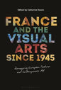 France and the Visual Arts since 1945 Remapping European Postwar and Contemporary Art - Paperback